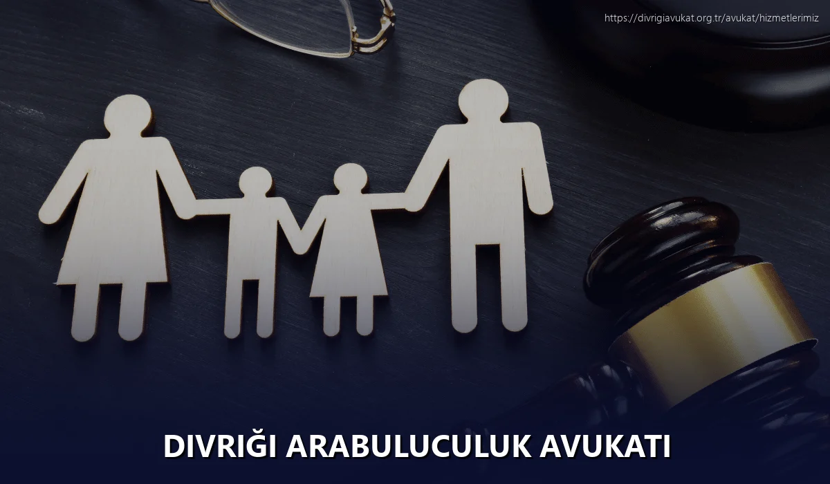 Divriği Arabuluculuk Avukatı
