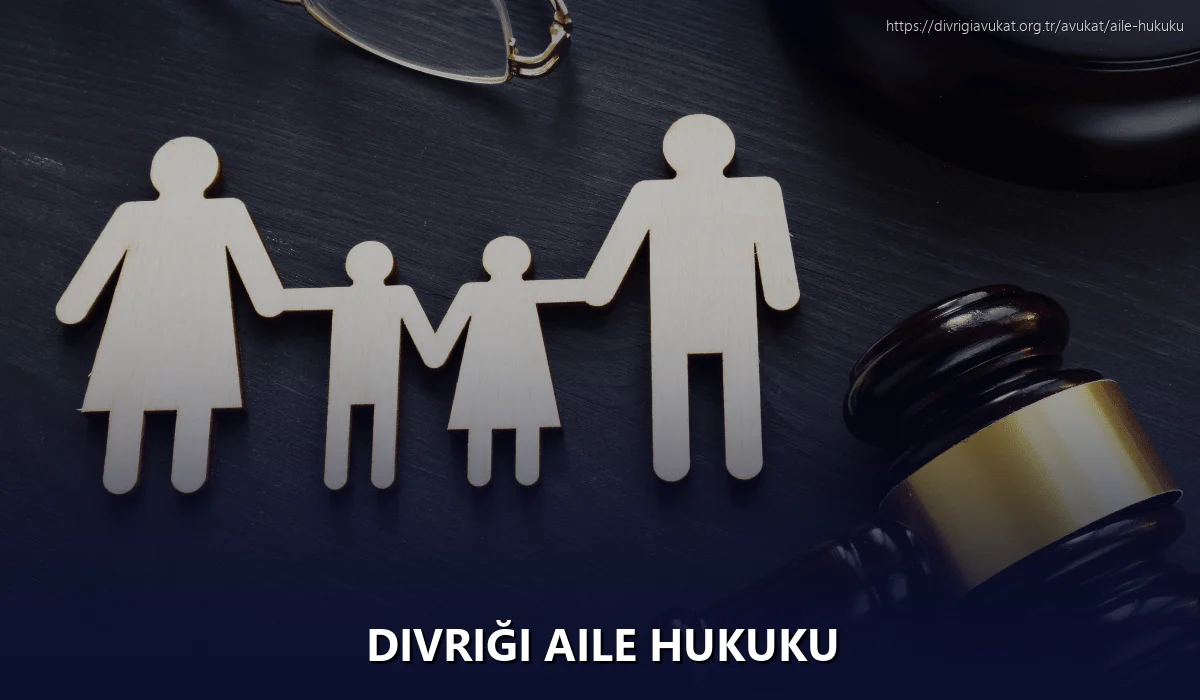 Divriği Aile Hukuku