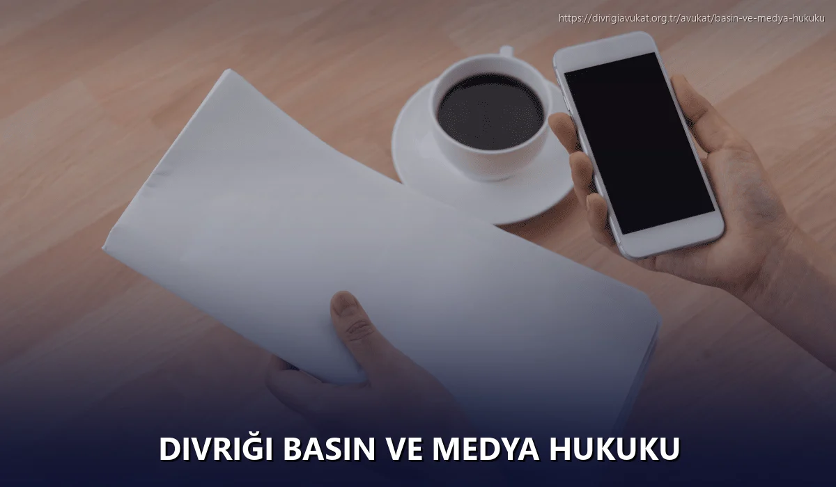 Divriği Basın ve Medya Hukuku