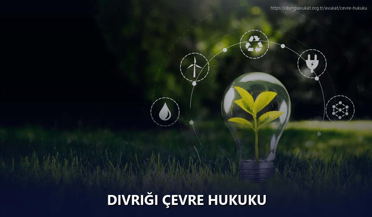 Divriği Çevre Hukuku