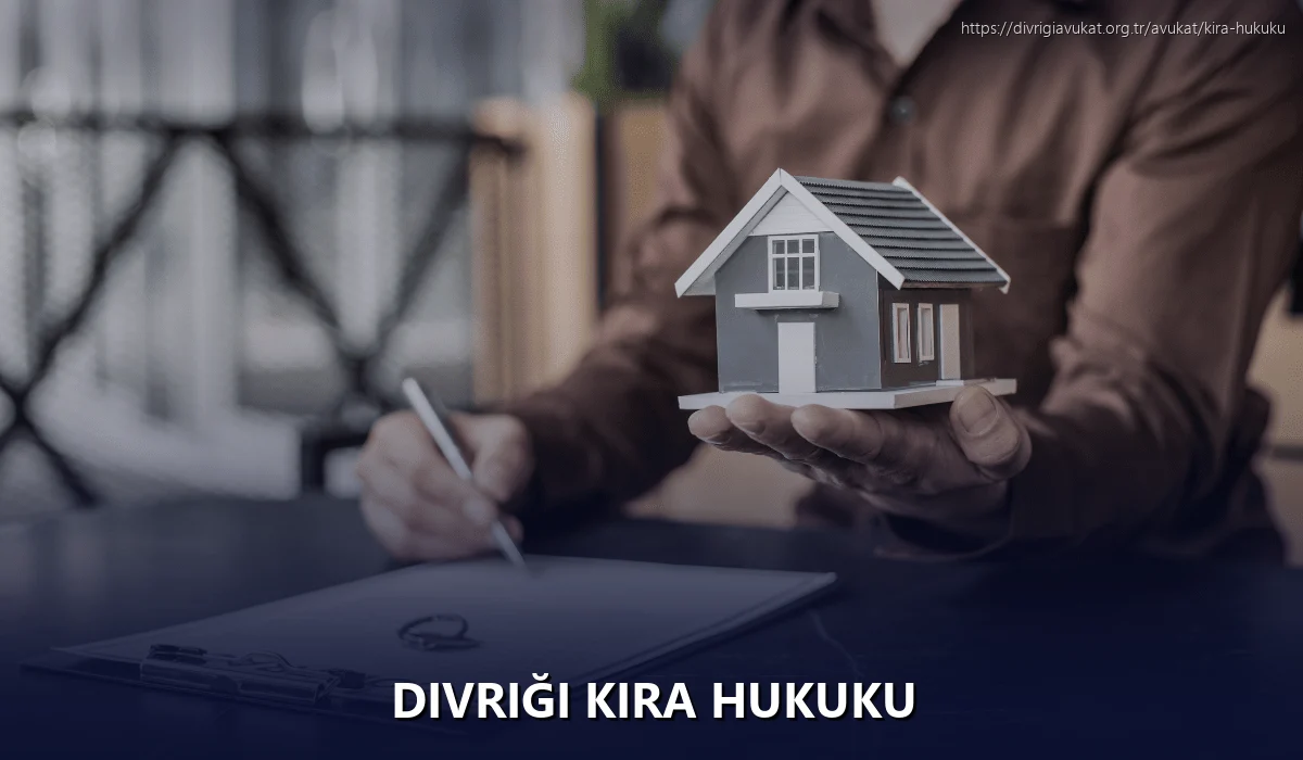 Divriği Kira Hukuku