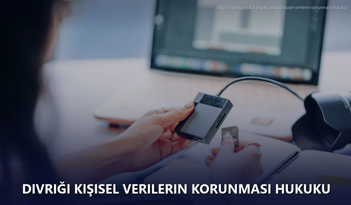 Divriği Kişisel Verilerin Korunması Hukuku