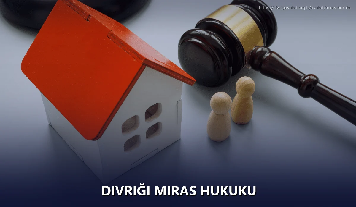 Divriği Miras Hukuku