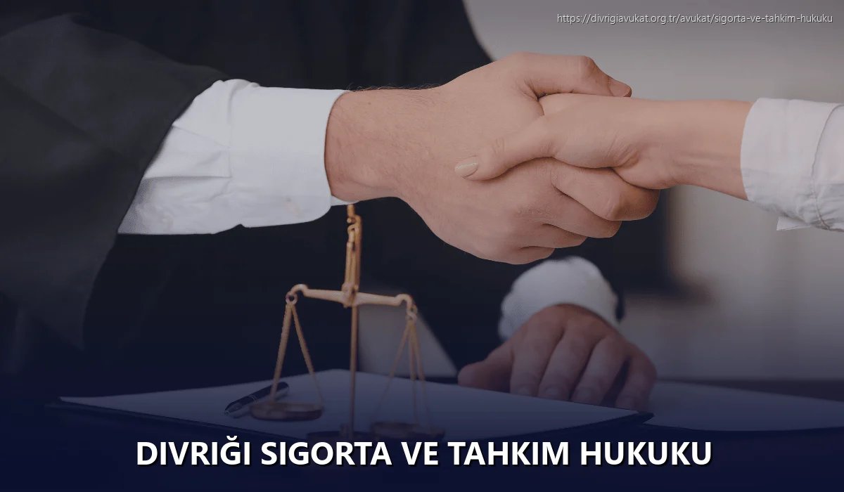 Divriği Sigorta ve Tahkim Hukuku