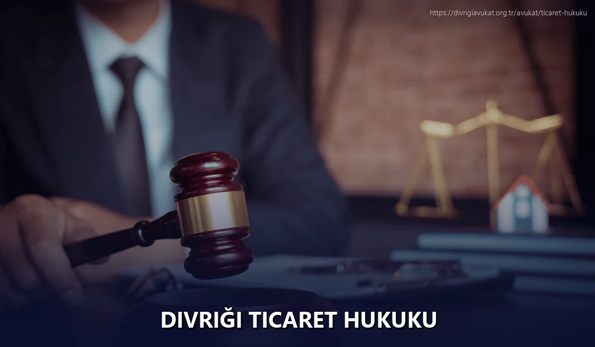 Divriği Ticaret Hukuku